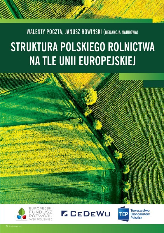 Czynniki Rozwoju Polskiego Rolnictwa Wydawnictwo Cedewu - Księgarnia CeDeWu.pl > Struktura polskiego
